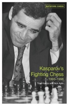 Kasparov's Fighting Chess 1993-1998 (Batsford Chess Books)  