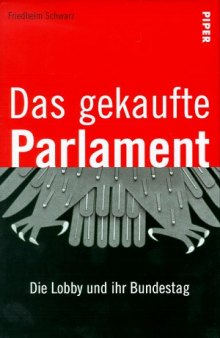 Das gekaufte Parlament: Die Lobby und ihr Bundestag