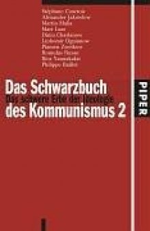 Das Schwarzbuch des Kommunismus 2.: Das schwere Erbe der Ideologie  