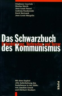 Das Schwarzbuch des Kommunismus. Unterdrückung, Verbrechen und Terror.