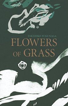 Flowers of Grass (Japanese Literature Series)