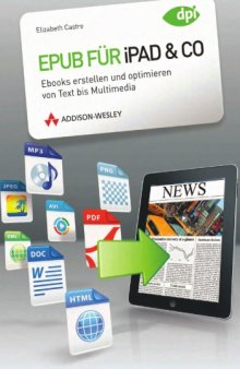 Epub für iPad & Co. Ebooks erstellen und optimieren von Text bis Multimedia