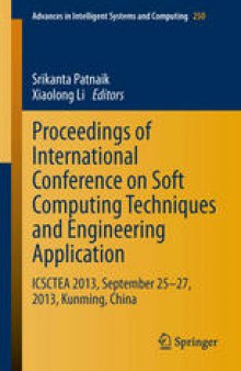 Proceedings of International Conference on Soft Computing Techniques and Engineering Application: ICSCTEA 2013, September 25-27, 2013, Kunming, China