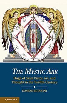 The Mystic Ark : Hugh of Saint Victor, art, and thought in the twelfth century