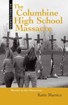The Columbine High School Massacre: Murder in the Classroom (Perspectives on)