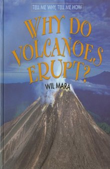 Why Do Volcanoes Erupt? (Tell Me Why, Tell Me How)