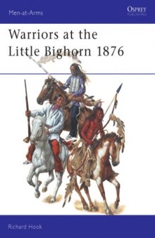 Warriors at the Little Bighorn 1876 (Men-at-Arms 408)