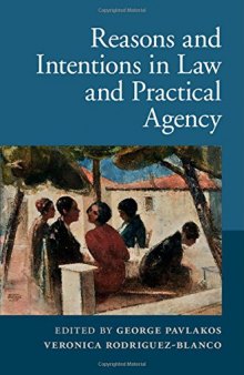 Reasons and Intentions in Law and Practical Agency