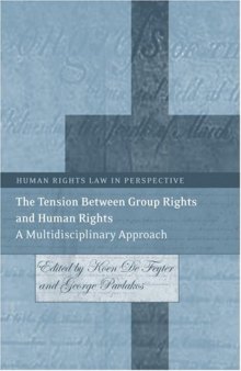 The Tension Between Group Rights and Human Rights: A Multidisciplinary Approach (Human Rights Law in Perspective)