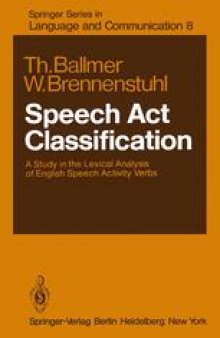 Speech Act Classification: A Study in the Lexical Analysis of English Speech Activity Verbs