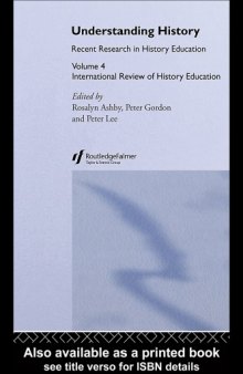 Understanding History: International Review of History Education 4 (Woburn Education Series)