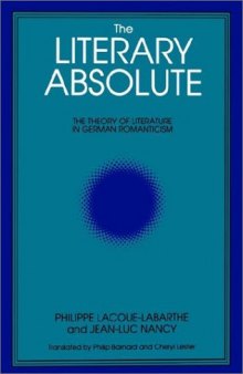 The Literary Absolute: The Theory of Literature in German Romanticism