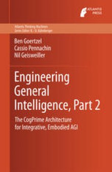 Engineering General Intelligence, Part 2: The CogPrime Architecture for Integrative, Embodied AGI