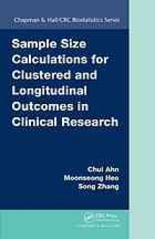 Sample size calculations for clustered and longitudinal outcomes in clinical research