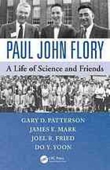Paul John Flory : a life of science and friends