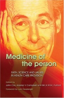 Medicine of the Person: Faith, Science And Values in Health Care Provision