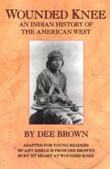 Wounded Knee: An Indian History of the American West
