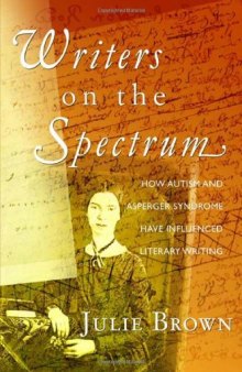 Writers on the Spectrum: How Autism and Asperger Syndrome Have Influenced Literary Writing  