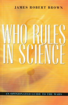 Who Rules in Science?: An Opinionated Guide to the Wars