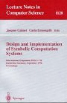 Design and Implementation of Symbolic Computation Systems: International Symposium, DISCO '96 Karlsruhe, Germany, September 18–20, 1996 Proceedings