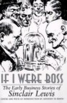 If I Were Boss: The Early Business Stories of Sinclair Lewis