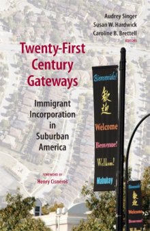 Twenty-First Century Gateways: Immigrant Incorporation in Suburban America (James a. Johnson Metro Series)