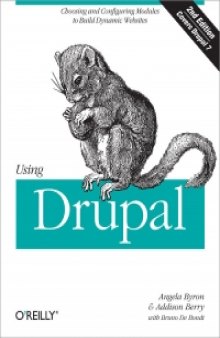 Using Drupal, 2nd Edition: Choosing and Configuring Modules to Build Dynamic Websites