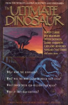 The Ultimate Dinosaur: Past, Present, and Future