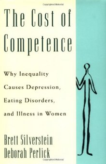 The cost of competence: why inequality causes depression, eating disorders, and illness in women  