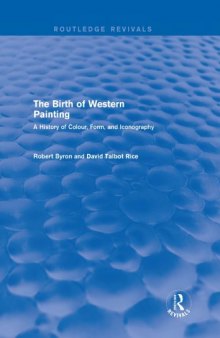 The Birth of Western Painting: A History of Colour, Form and Iconography