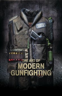 The Art of Modern Gunfighting: The Pistol, Vol. 1
