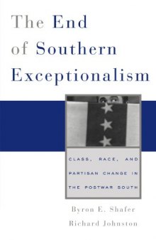 The End of Southern Exceptionalism: Class, Race, and Partisan Change in the Postwar South