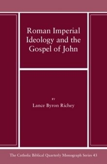 Roman Imperial Ideology and the Gospel of John (Catholic Biblical Quarterly Monograph)