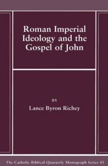 Roman Imperial Ideology and the Gospel of John (Catholic Biblical Quarterly)
