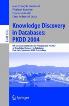 Knowledge Discovery in Databases: PKDD 2004: 8th European Conference on Principles and Practice of Knowledge Discovery in Databases, Pisa, Italy, September 20-24, 2004. Proceedings