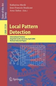 Local Pattern Detection: International Seminar, Dagstuhl Castle, Germany, April 12-16, 2004, Revised Selected Papers