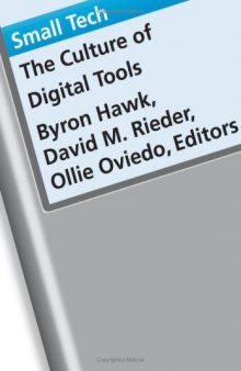 Small Tech: The Culture of Digital Tools (Electronic Mediations)