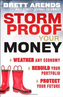Storm Proof Your Money: Weather Any Economy, Rebuild Your Portfolio, Protect Your Future