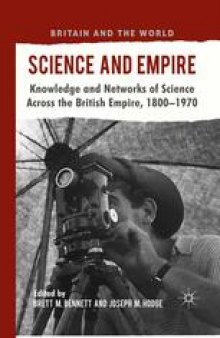Science and Empire: Knowledge and Networks of Science across the British Empire, 1800–1970