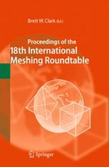 Proceedings of the 18th International Meshing Roundtable