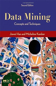 Data Mining: Concepts and Techniques, Second Edition (The Morgan Kaufmann Series in Data Management Systems)