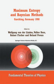 Maximum Entropy and Bayesian Methods Garching, Germany 1998: Proceedings of the 18th International Workshop on Maximum Entropy and Bayesian Methods of Statistical Analysis
