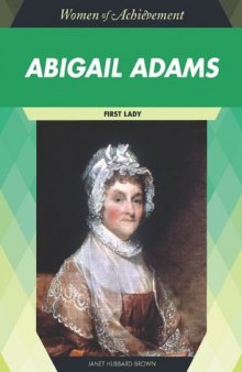 Abigail Adams: First Lady (Women of Achievment)