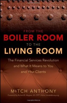 From the Boiler Room to the Living Room: The Financial Services Revolution and What it Means to You and Your Clients