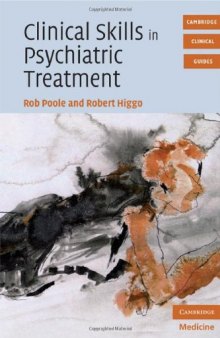 Clinical Skills in Psychiatric Treatment (Cambridge Clinical Guides)