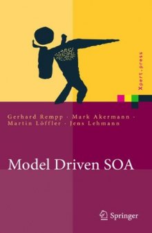 Model Driven SOA: Anwendungsorientierte Methodik und Vorgehen in der Praxis