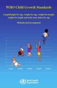 WHO Child Growth Standards: Length Height-for-Age, Weight-for-Age, Weight-for-Length, Weight-for-Height and Body Mass Index-for-Age Methods and Development