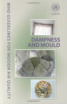 Who Guidelines for Indoor Air Quality: Dampness and Mould (A Euro Publication)