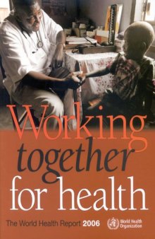 The World Health Report 2006: Working Together for Health (World Health Report)