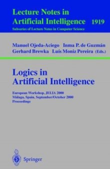Logics in Artificial Intelligence: European Workshop, JELIA 2000 Málaga, Spain, September 29 – October 2, 2000 Proceedings